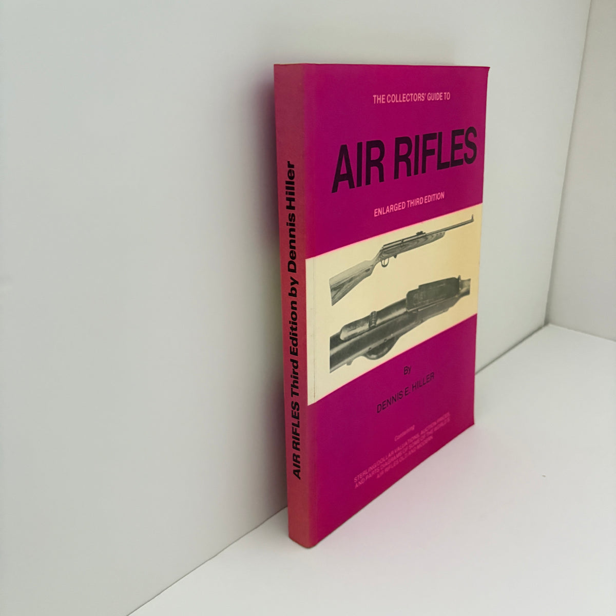 The Collector's Guide To Air Rifles Enlarged Third Edition; Hiller, Dennis E.