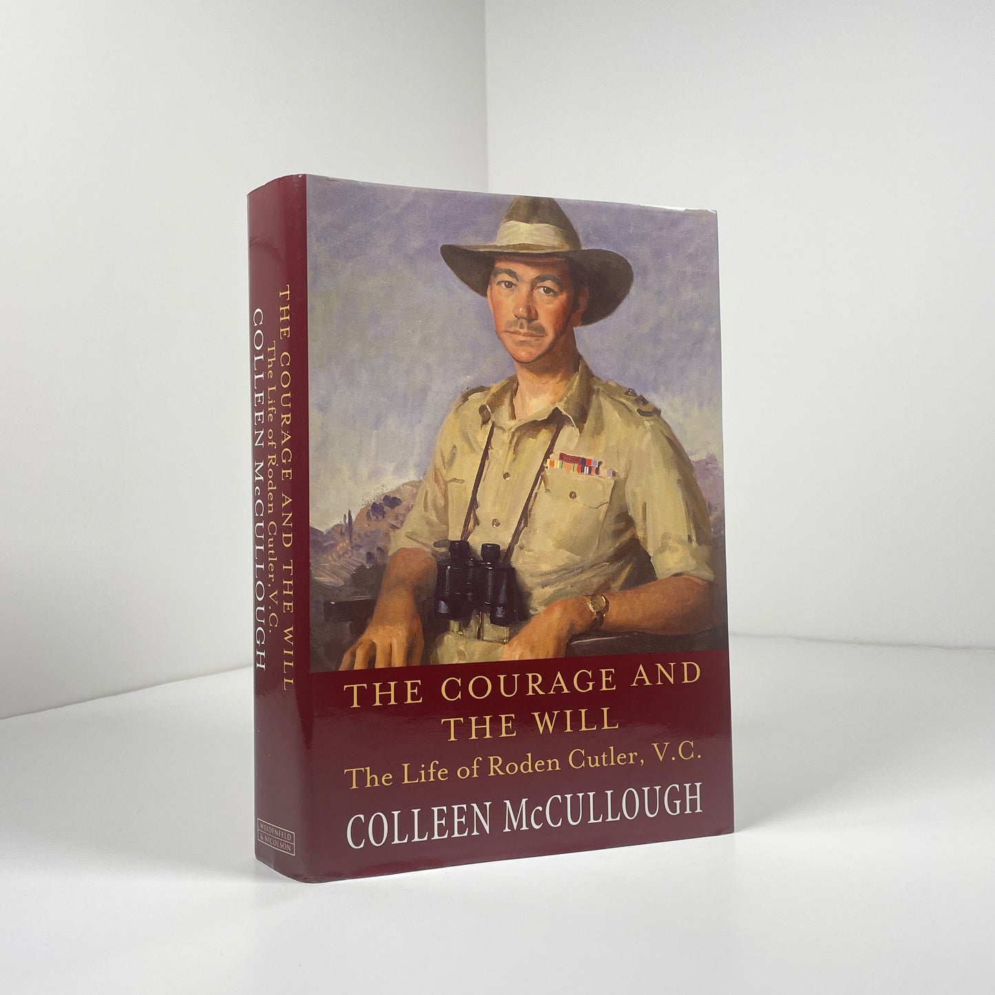 The Courage And The Will The Life Of Roden Cutler V.C; McCullough, Colleen