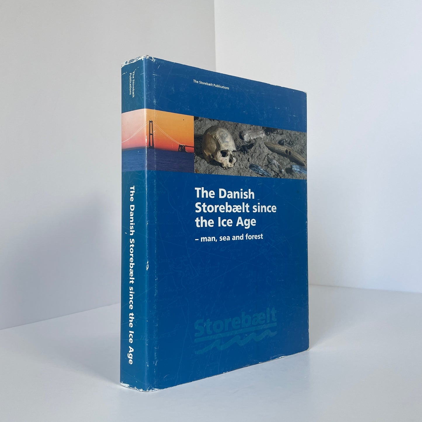 The Danish Storebælt Since The Ice Age - Man, Sea And Forest; Pedersen, Lisbeth; Fischer, Anders; Aaby, Bent