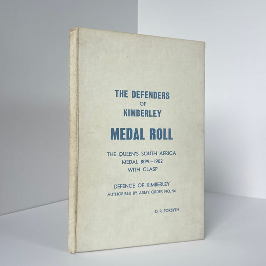 The Defenders Of Kimberley Medal Roll The Queen's South Africa Medal 1899-1902 With Clasp; Forsyth, D R
