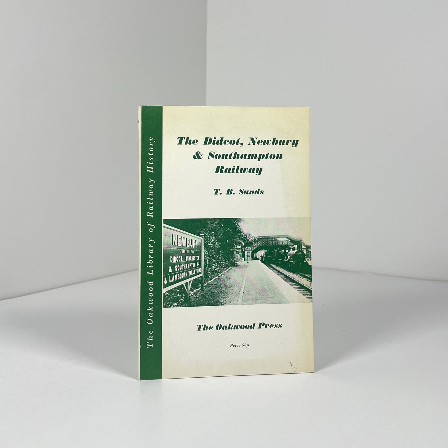 The Didcot, Newbury & Southampton Railway; Sands, T.B.