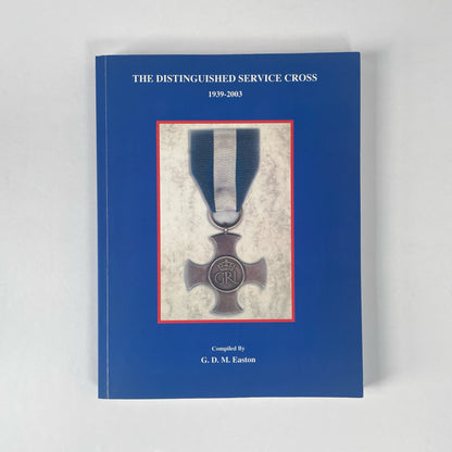 The Distinguished Service Cross 1939-2003; Easton, G D M