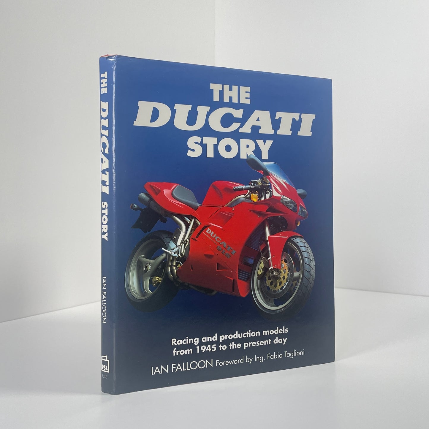 The Ducati Story. Racing And Production Models From 1945 To The Present Day; Falloon, Ian