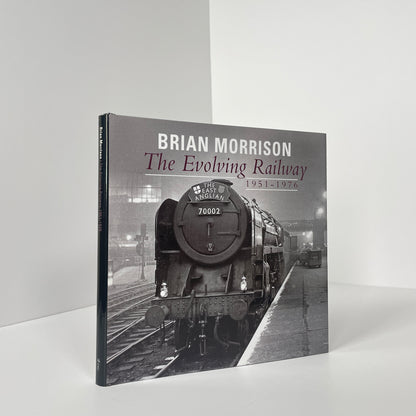 The Evolving Railway 1951-1976; Morrison, Brian