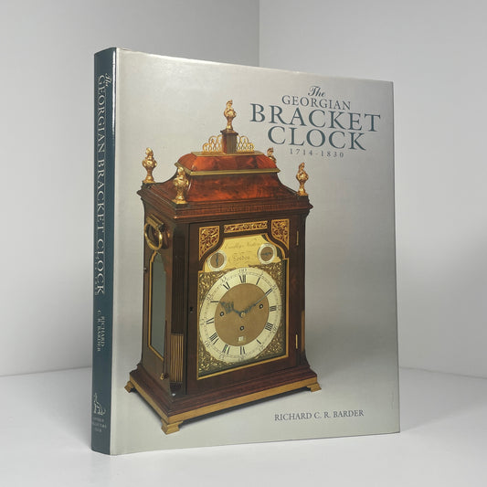 The Georgian Bracket Clock 1714-1830; Barder, Richard