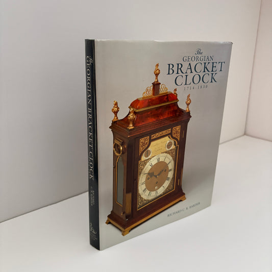 The Georgian Bracket Clock 1714 - 1830; Barder, Richard C.R.