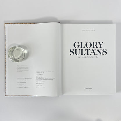 The Glory Of The Sultans, Islamic Architecture In India; Porter, Yves; Degeorge, Gerard