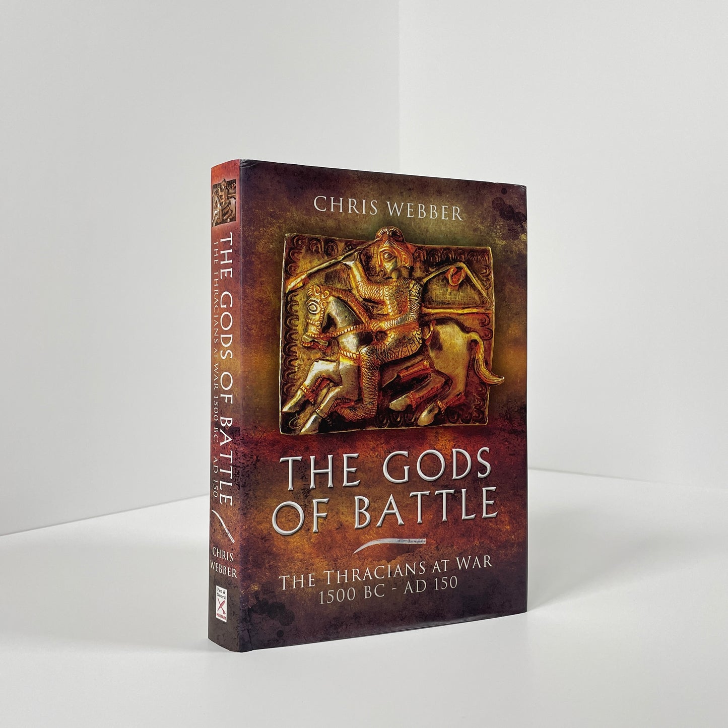 The Gods Of Battle, The Thracians At War 1500 BC-AD150; Webber, Chris