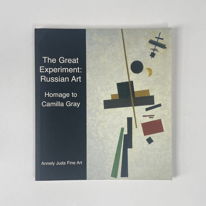 The Great Experiment: Russian Art, Homage To Camilla Gray; Annely Juda Fine Art