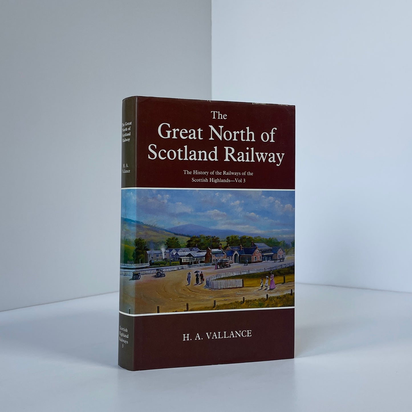 The Great North Scotland Railway, The History Of The Railways Of The Scottish Highlands Volume 3; Vallance, H A