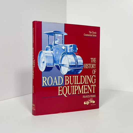 The History Of Road Building Equipment; Pierre, Francis