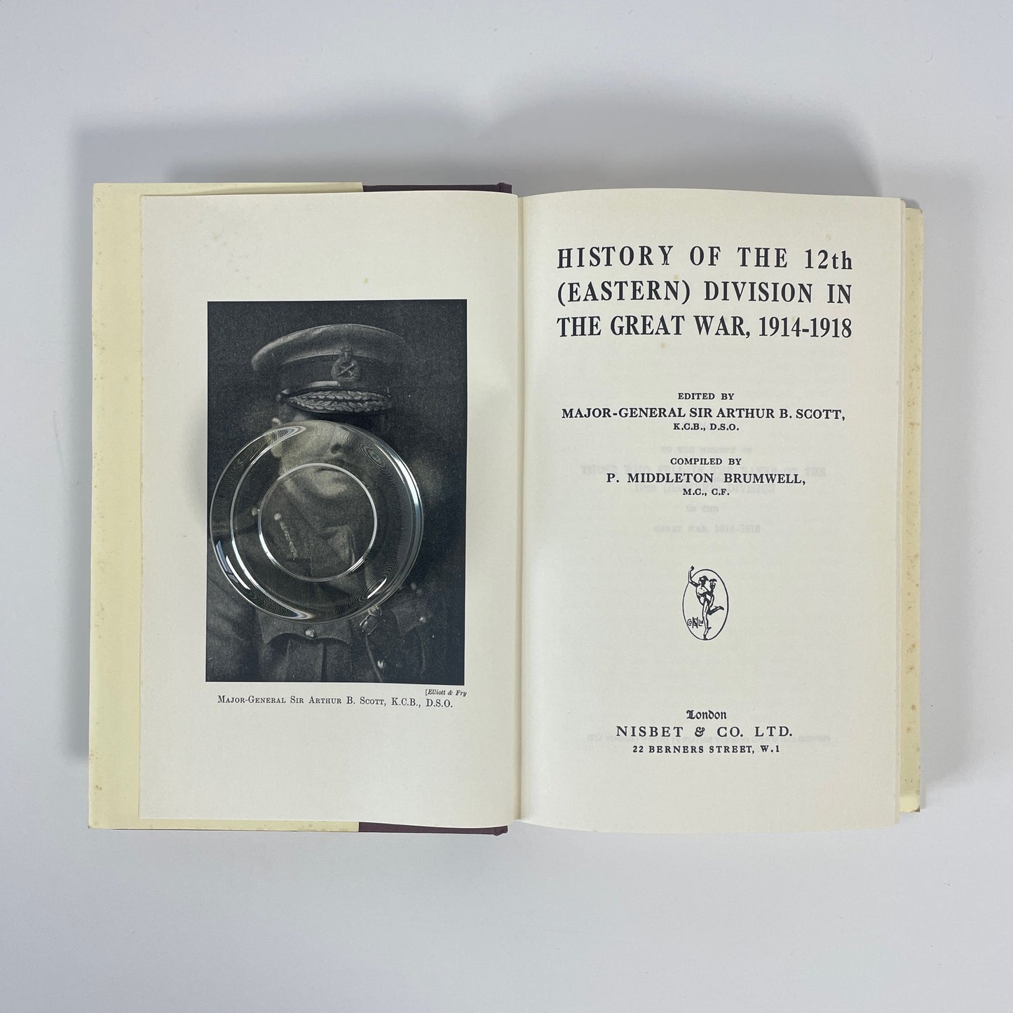 The History Of The 12th (Eastern) Division In The Great War 1914-1918; Scott, Major-General Sir Arthur B; Brumwell, P Middleton