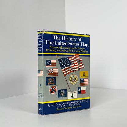 The History Of The United States Flag, From The Revolution To The Present; Quaife, Milo; Weig, Melvin, Appleman, Roy