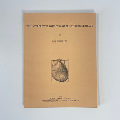 The Interpretive Potential Of Mousterian Debitage; Fish, Paul Robert