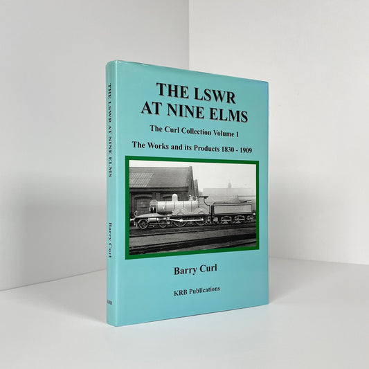 The LSWR At Nine Elms, The Curl Collection Volume 1; Curl, Barry