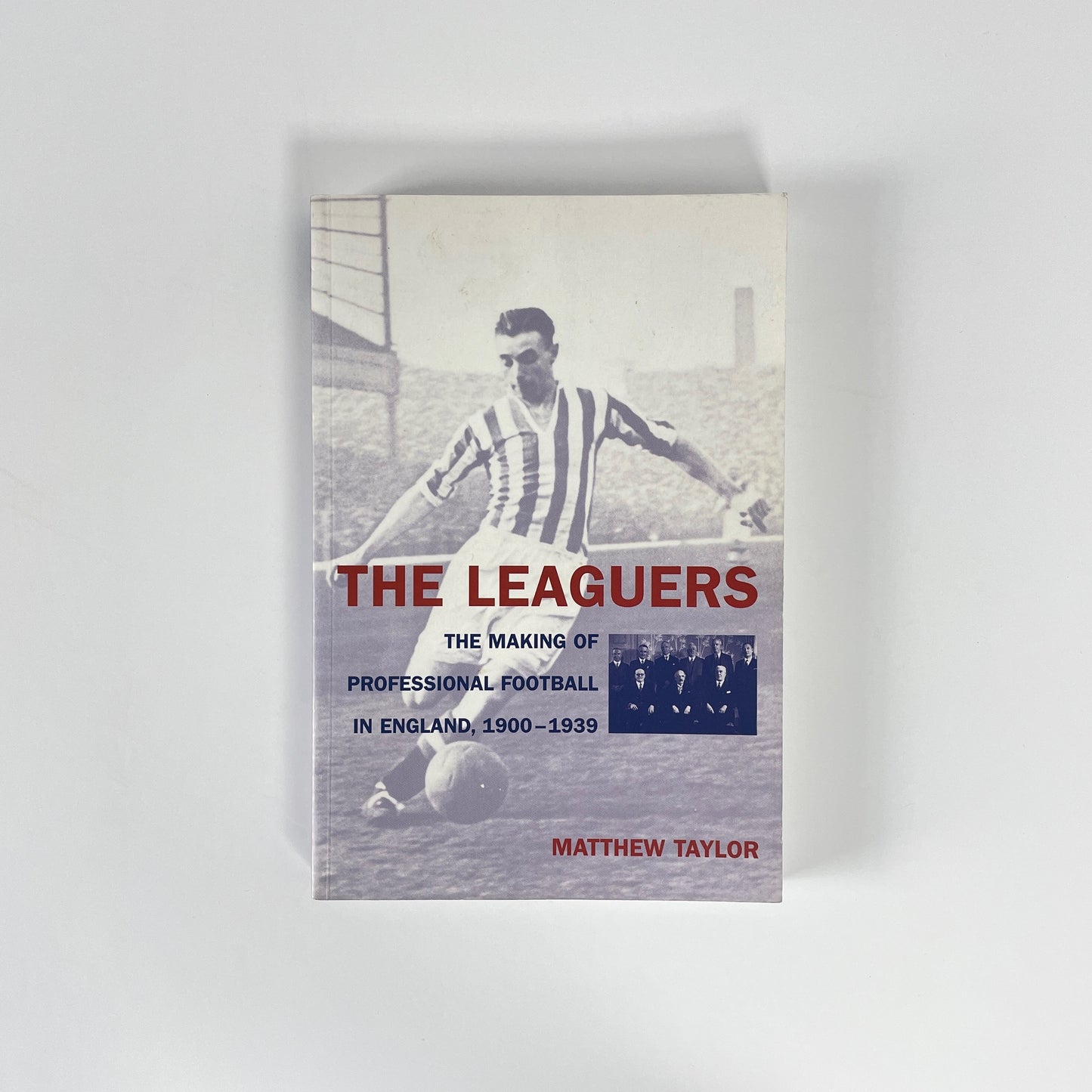 The Leaguers The Making Of Professional Football In England, 1900-1939; Taylor