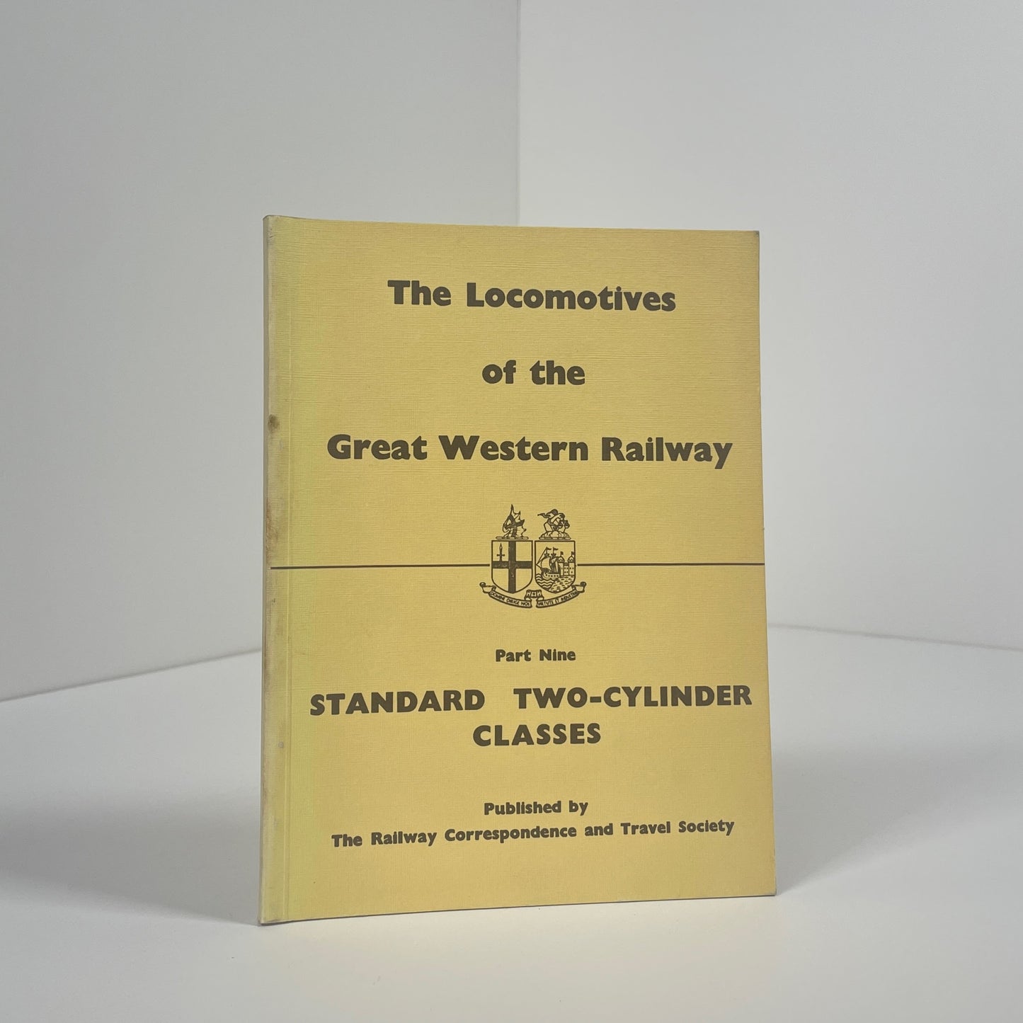 The Locomotives Of The Great Western Railway Part Nine Standard Two-Cylinder Classes; The Railway Correspondence And Travel Society