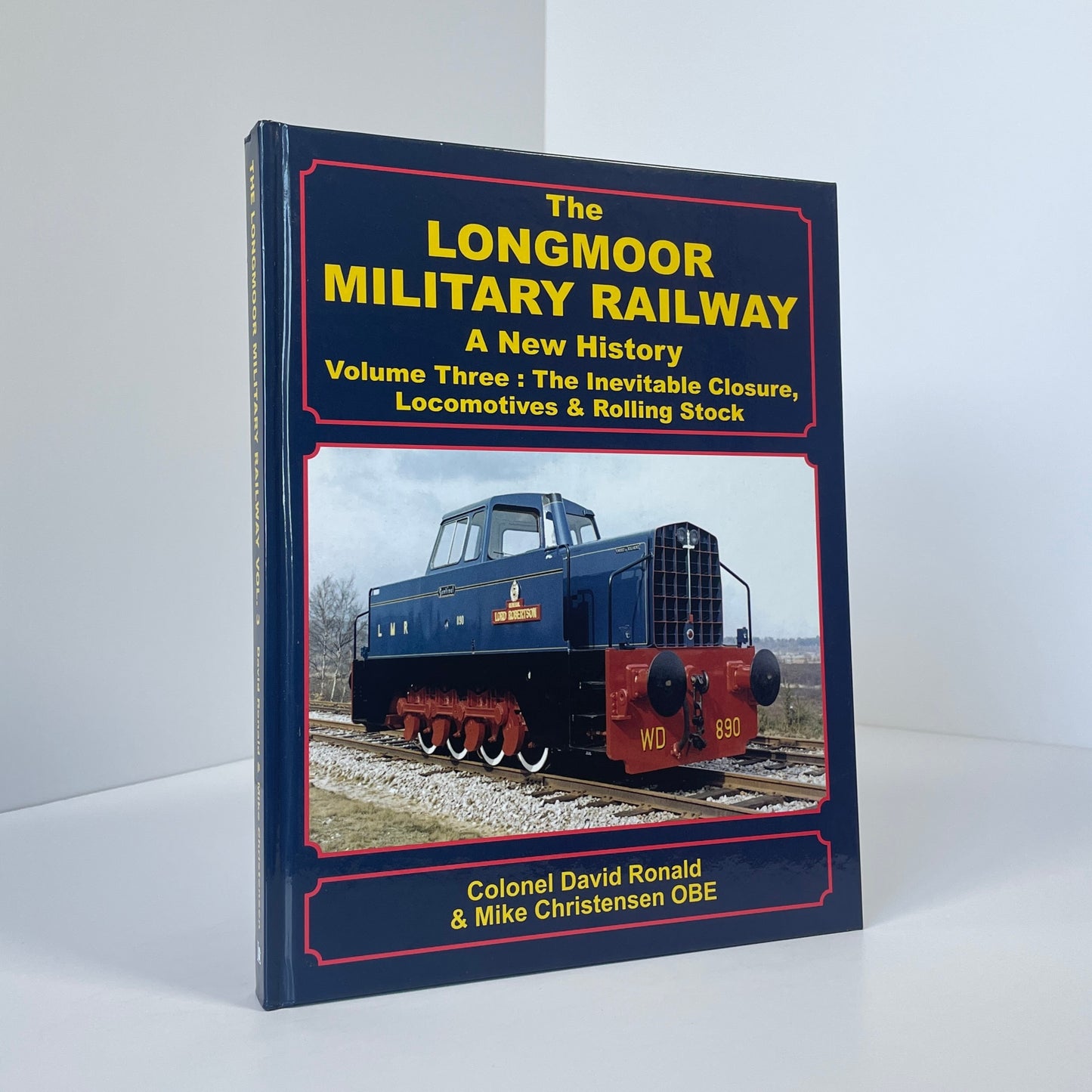 The Longmoor Military Range, A New History, Volume Three; Ronald, Colonel David; Christensen, Mike