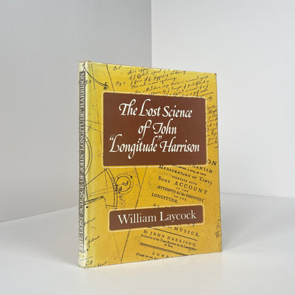 The Lost Science Of John "Longitude" Harrison, Signed; Laycock, William