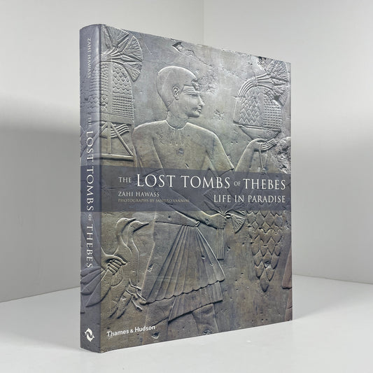 The Lost Tombs Of Thebes Life In Paradise; Hawass, Zahi