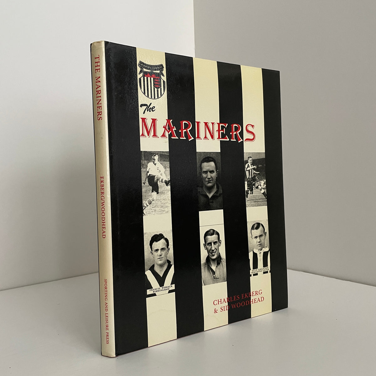 The Mariners The Story Of Grimsby Town Football Club; Ekberg, Charles; Woodhead, Sid