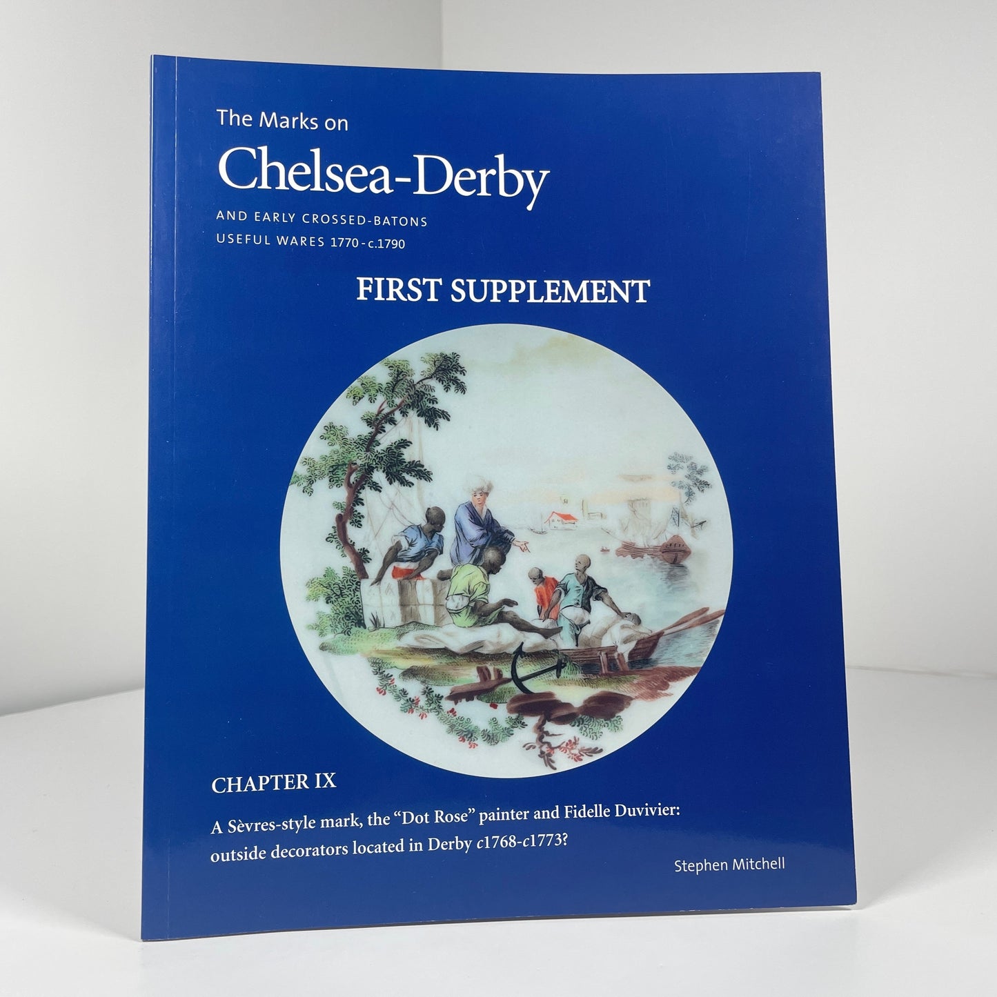 The Marks On Chelsea - Derby And Early Crossed Batons Useful Wares 1770 - c.1790 First Supplement Chapter IX; Mitchell, Stephen
