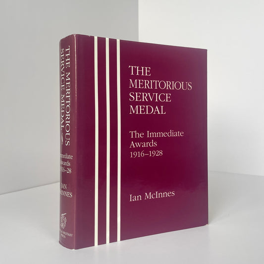 The Meritorious Service Medal The Immediate Awards 1916-1928; McInnes, Ian