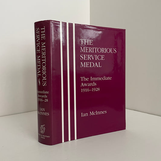 The Meritorious Service Medal The Immediate Awards 1916 - 1928; McInnes, Ian