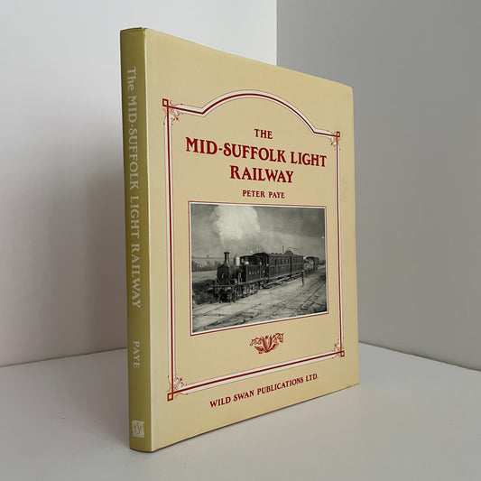 The Mid - Suffolk Light Railway; Paye, Peter