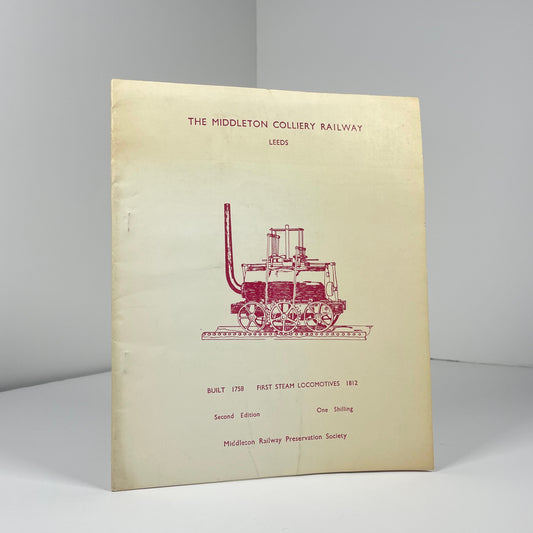 The Middleton Colliery Railway Leeds; M.R Preservation Society