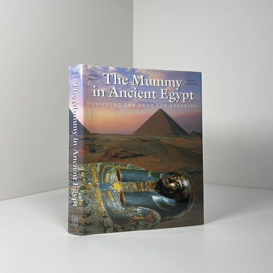 The Mummy In Ancient Egypt Equipping The Dead For Eternity; Ikram, Salima; Dodson, Aidan