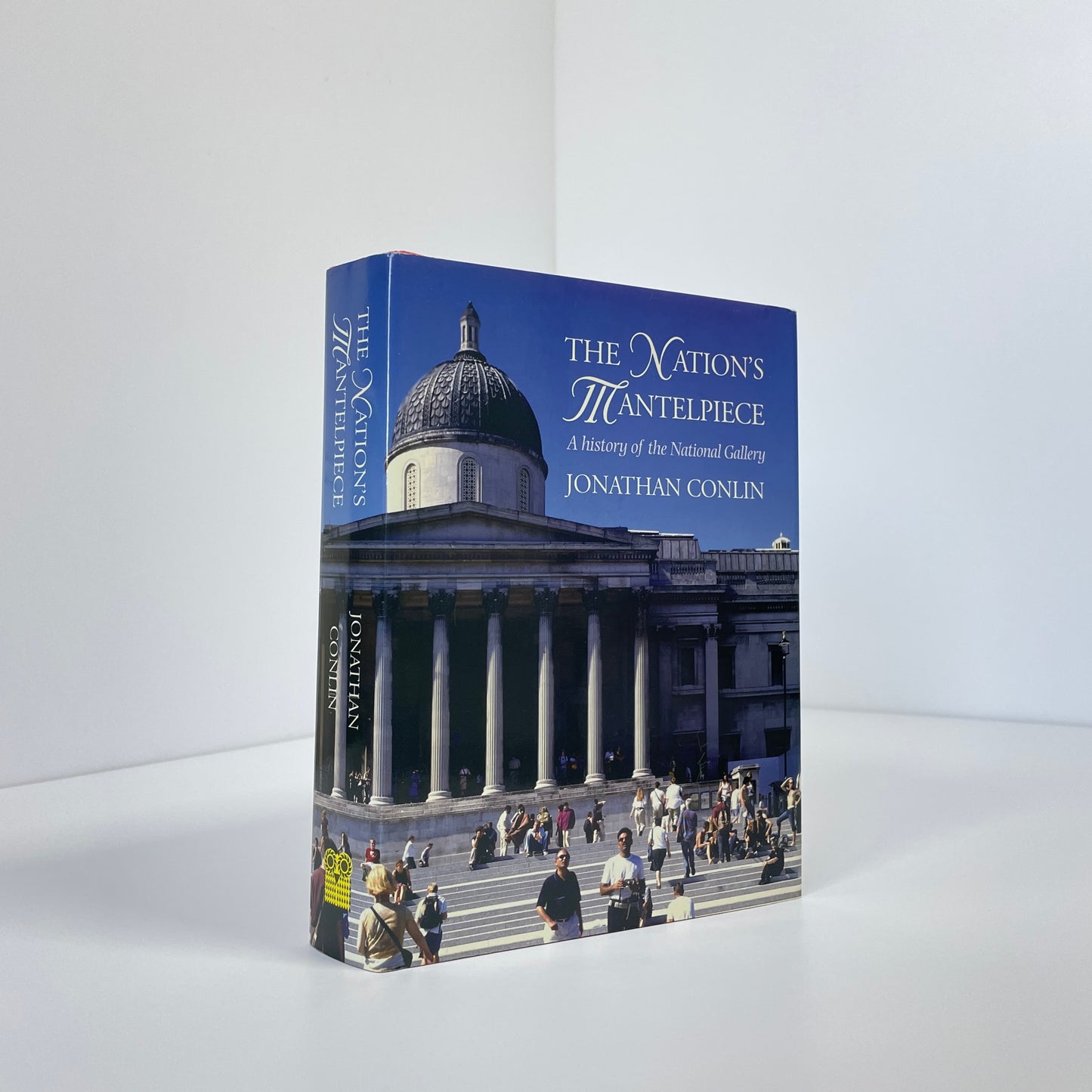 The Nation's Mantelpiece, A History Of The National Gallery; Conlin, Jonathan