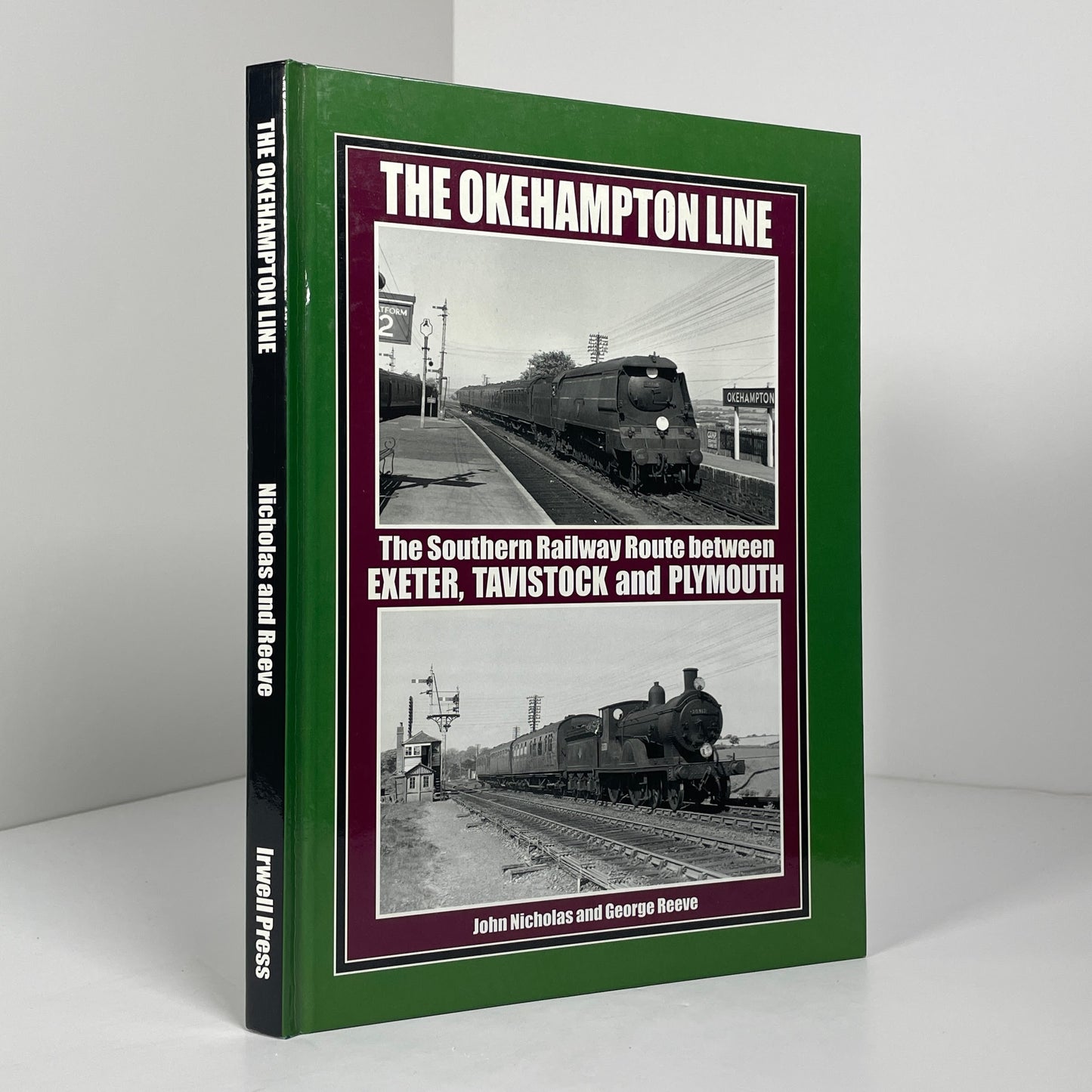 The Okehampton Line The Southern Railway Route Between Exeter, Tavistock And Plymouth; Nicholas, John; Reeve, George