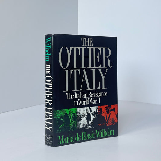 The Other Italy, The Italian Resistance In World War II; de Blasio Wilhelm, Maria