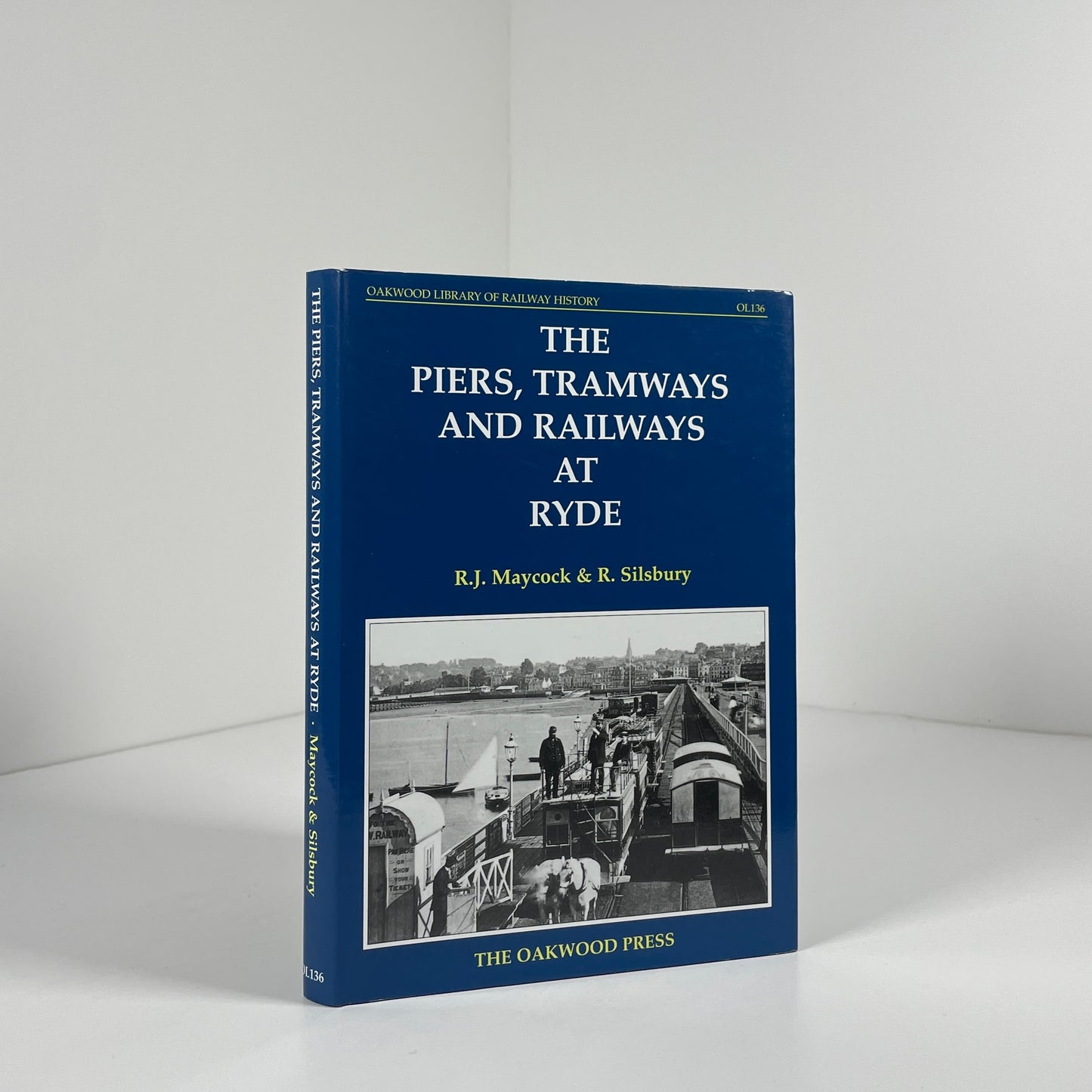 The Piers, Tramways And Railways At Ryde; Maycock, R.J.; Silsbury, R.