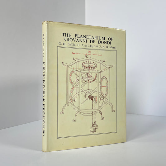 The Planetarium Of Giovanni De Dondi Citizen Of Padua; Baillie, G H; Lloyd, H Alan; Ward, F A B