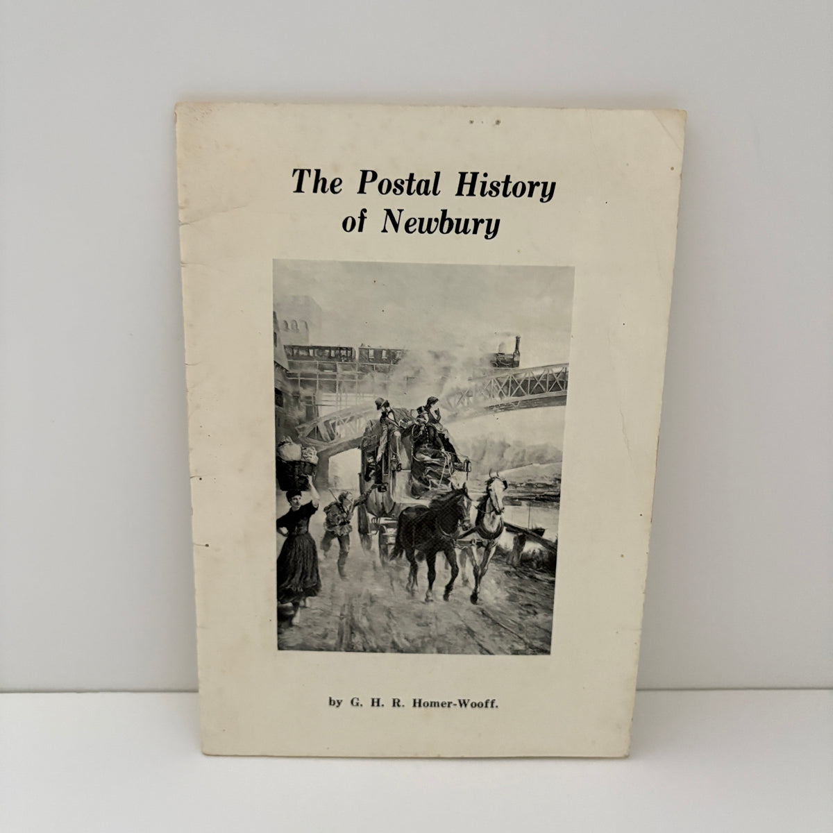 The Postal History Of Newbury; Homer - Wooff, G.H.R.