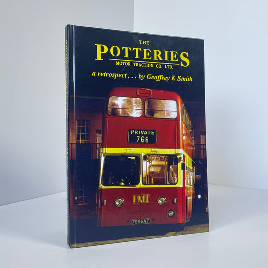 The Potteries Motor Traction Co Ltd A Retrospect; Smith, Geoffrey K