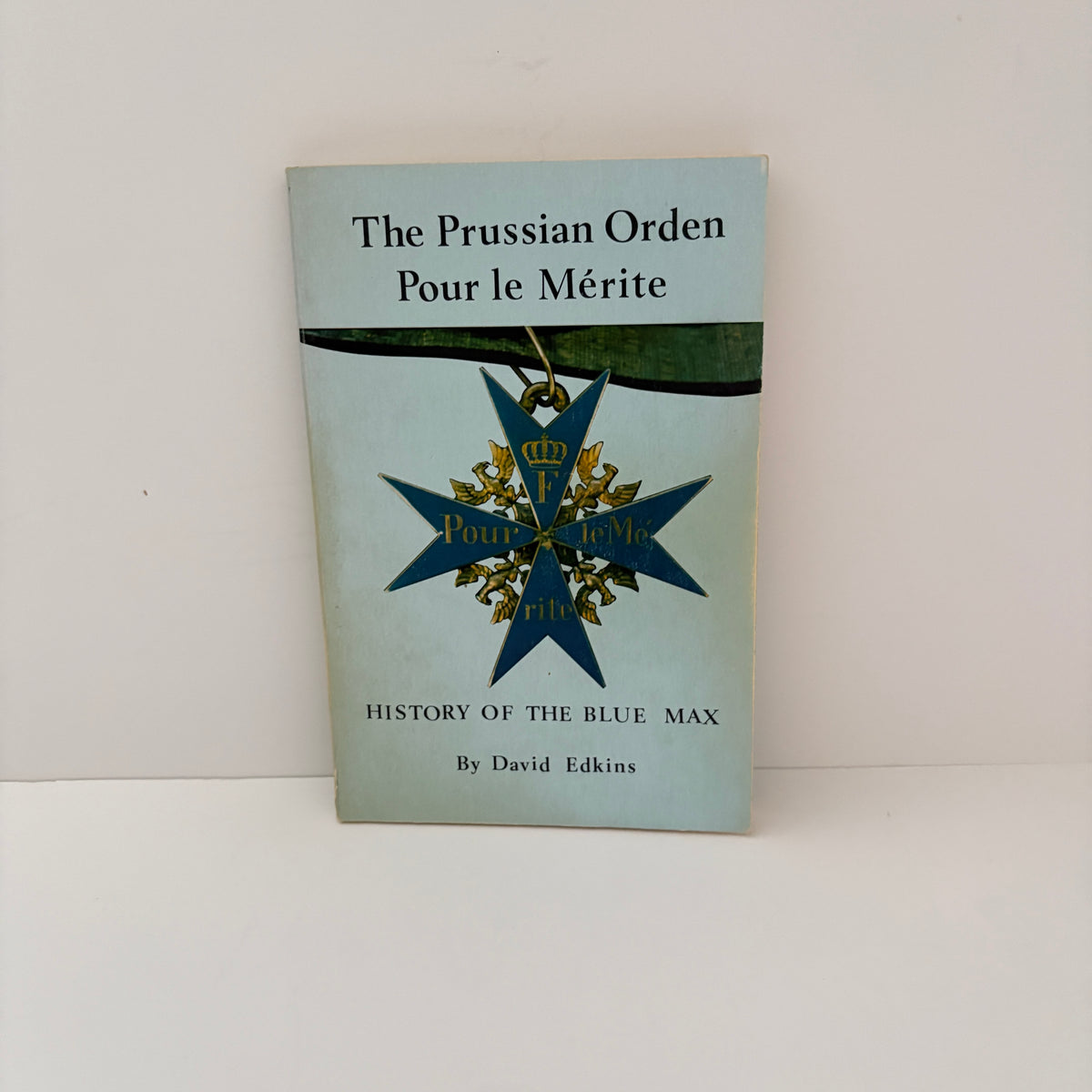 The Prussian Orden Pour Le Merite History Of The Blue Max; Edkins, David