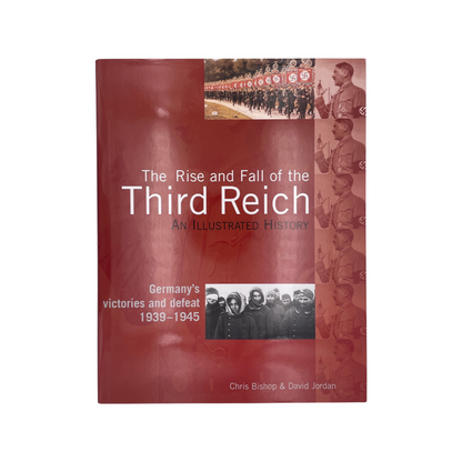 The Rise And Fall Of The Third Reich; Bishop, Chris; Jordan, David