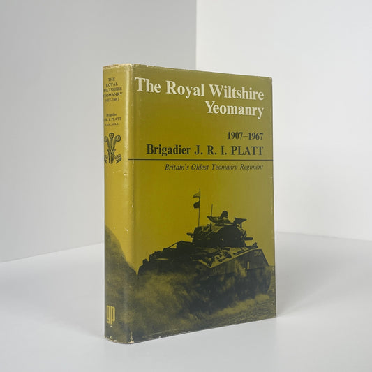 The Royal Wiltshire Yeomanry 1907-1967; Platt, Brigadier J R I