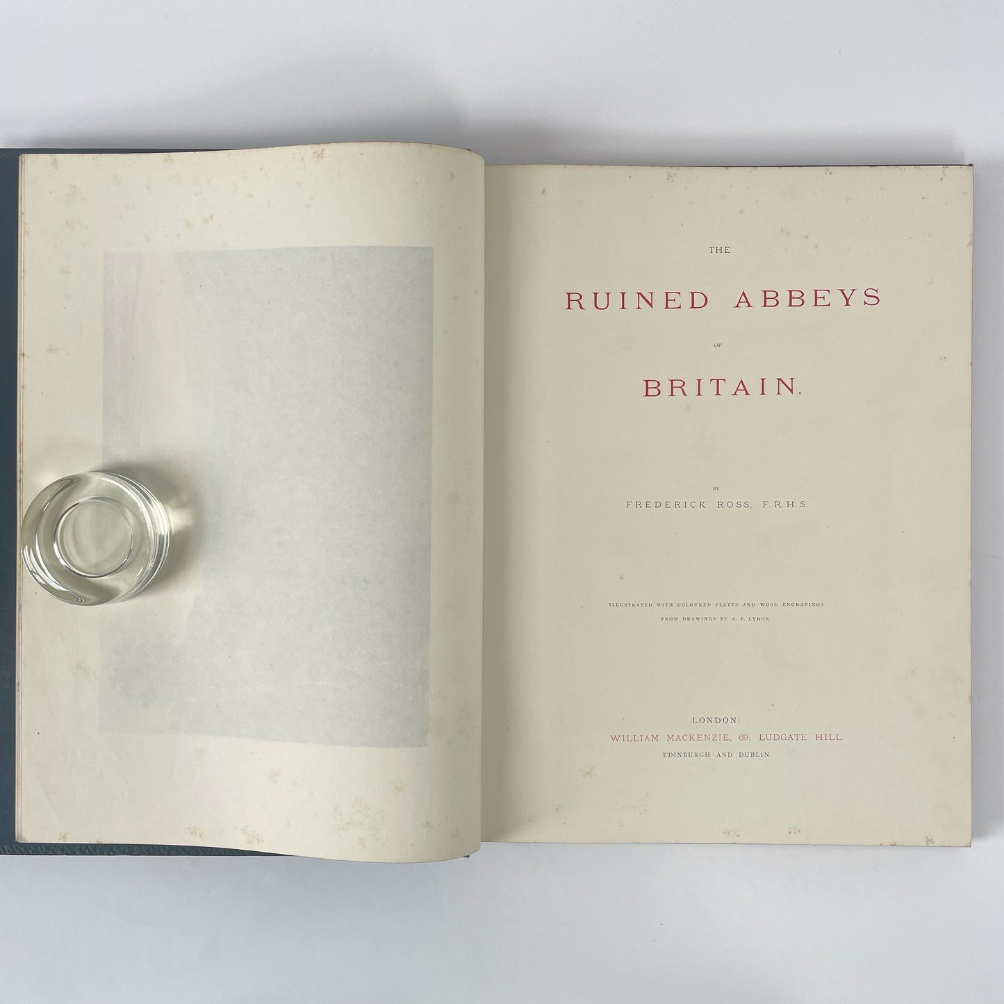 The Ruined Abbeys Of Britain, 2 Volumes; Ross, Frederick