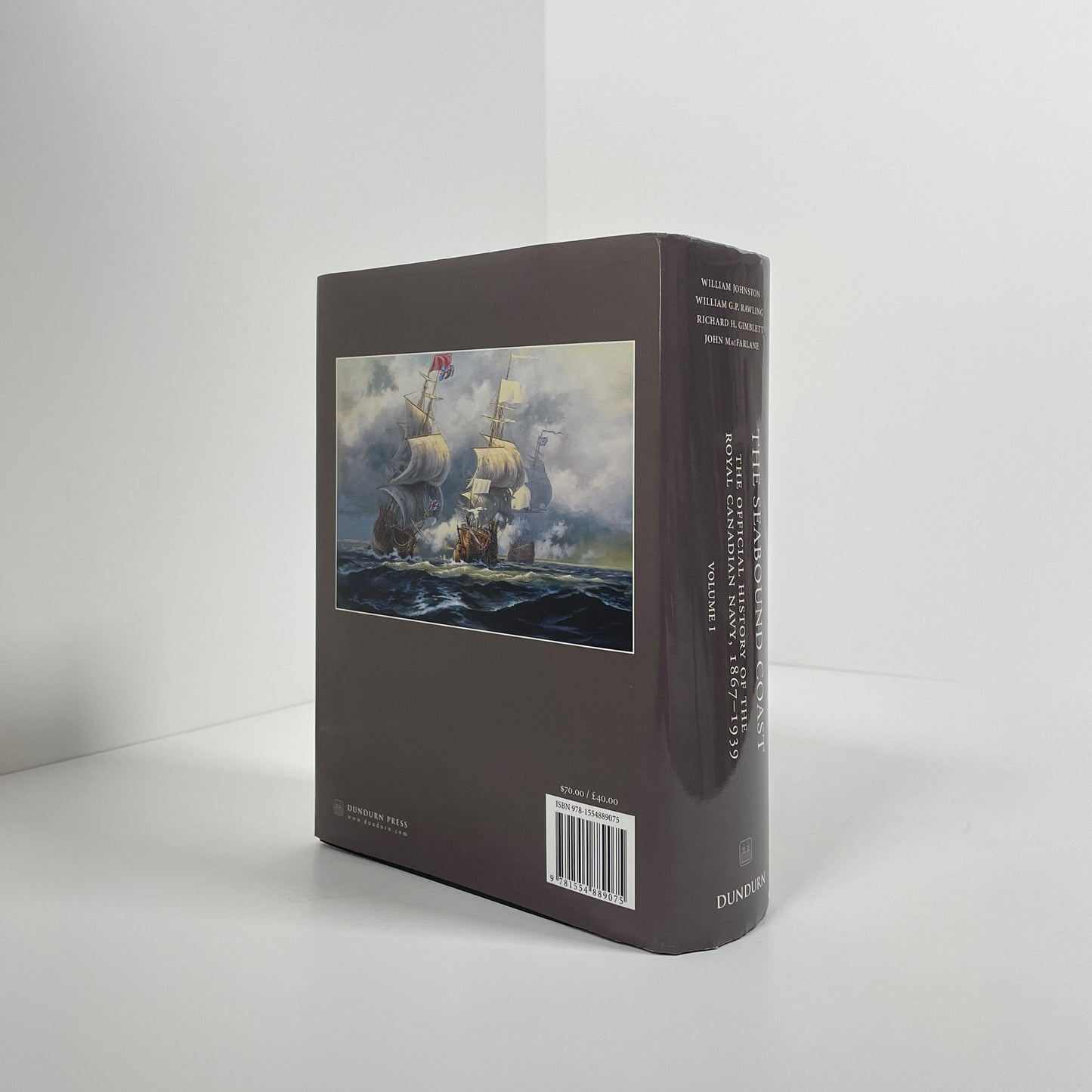The Seabound Coast, The Official History Of The Royal Canadian Navy 1867-1939, Volume 1; Johnston, William; Rawling, William; Gimblett, Richard; MacFarlane, John