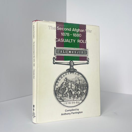 The Second Afghan War 1878-1880 Casualty Roll; Farrington, Anthony