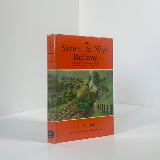 The Severn & Wye Railway. Part One A History Of The Railways Of The Forest Of Dean; Paar, H W