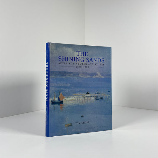 The Shining Sands Artists In Newlyn And St Ives 1880 - 1930; Cross, Tom