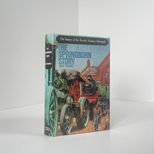 The Springburn Story. The History Of The Scottish Railway Metropolis; Thomas, John