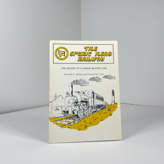 The Spurn Head Railway. The History Of A Unique Military Line; Hartley, Kenneth E; Frost, Howard M.