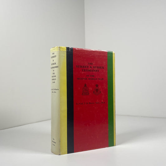 The Surrey & Sussex Yeomanry In The Second World War; Davis, Lt.Col T.B.