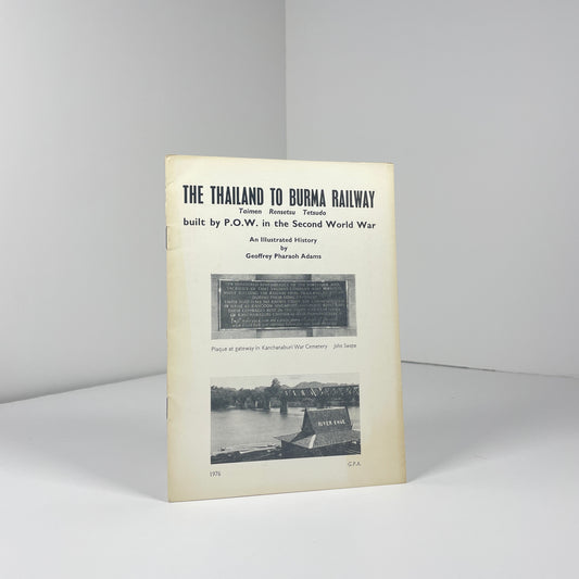 The Thailand To Burma Railway. Built By POW In The Second World War; Adams, Geoffrey Pharoah, Signed